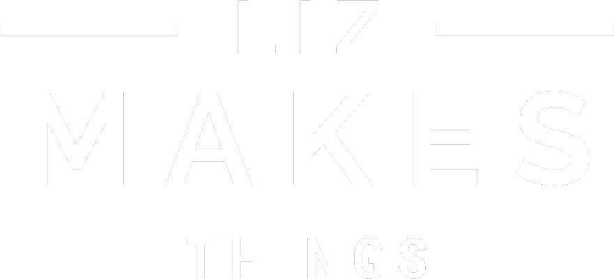 Liz Makes Things